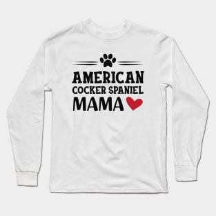 American Cocker Spaniel Mama Long Sleeve T-Shirt